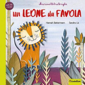 Una leone da favola - Marionettetralerighe - Esopo per i piccoli con gadget